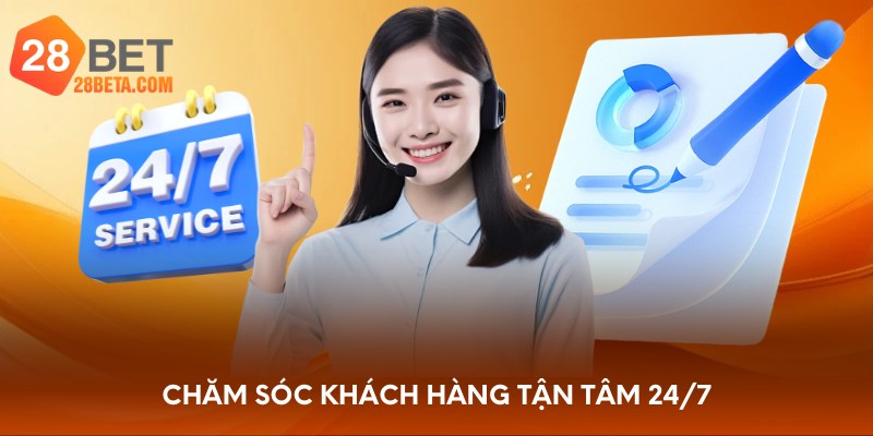 Chăm sóc khách hàng tận tâm 24/7