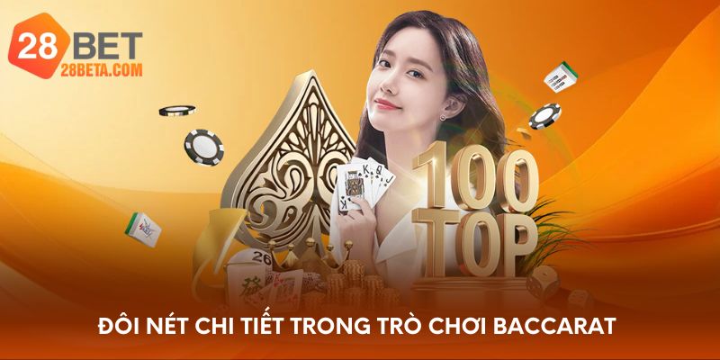 Đôi nét chi tiết trong trò chơi Baccarat 