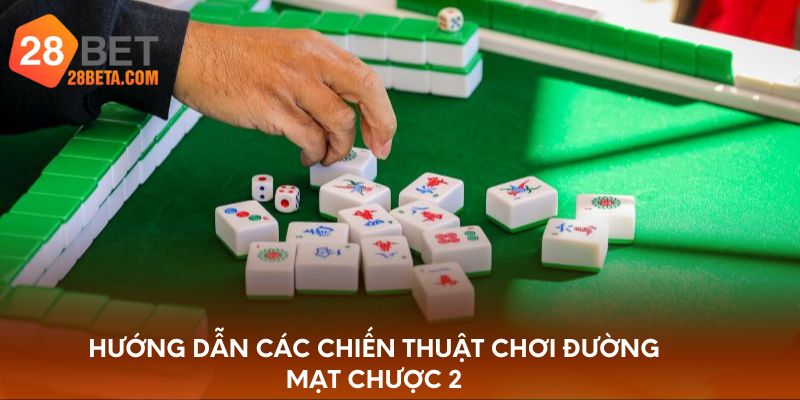Hướng dẫn các chiến thuật chơi