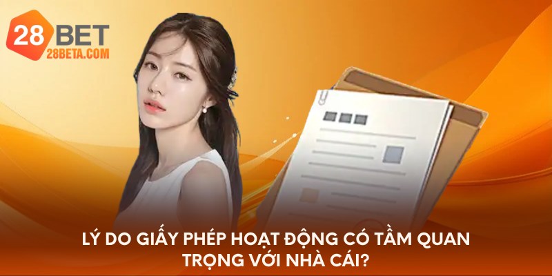 Lý do giấy phép hoạt động có tầm quan trọng với nhà cái?