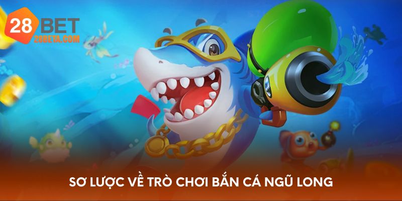 Sơ lược về trò chơi bắn cá Ngũ Long